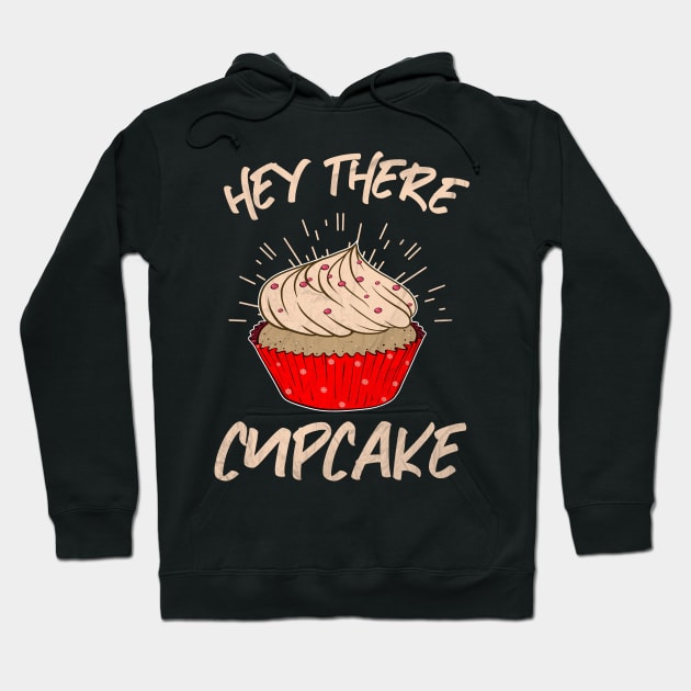 Hey There Cupcake Hoodie by MZeeDesigns